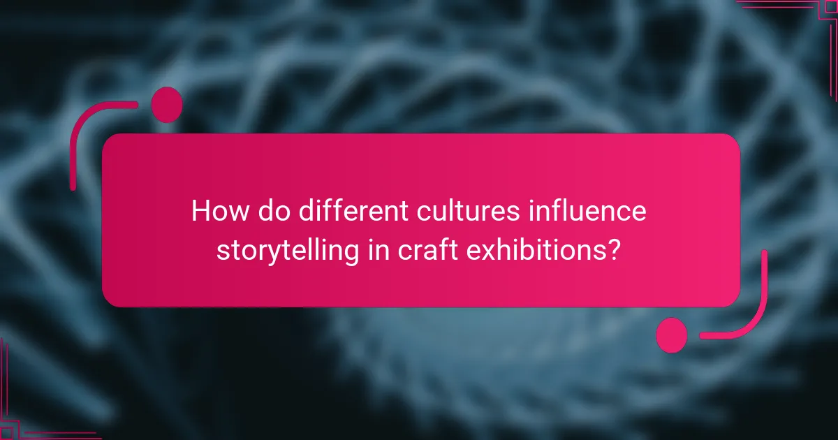 How do different cultures influence storytelling in craft exhibitions?