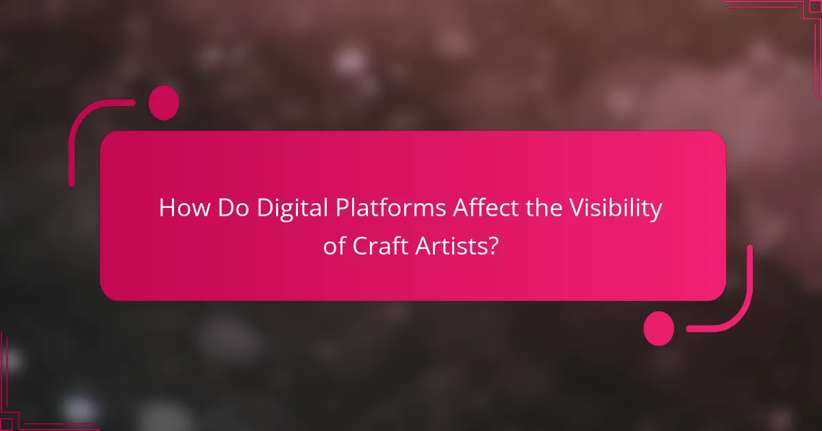 How Do Digital Platforms Affect the Visibility of Craft Artists?