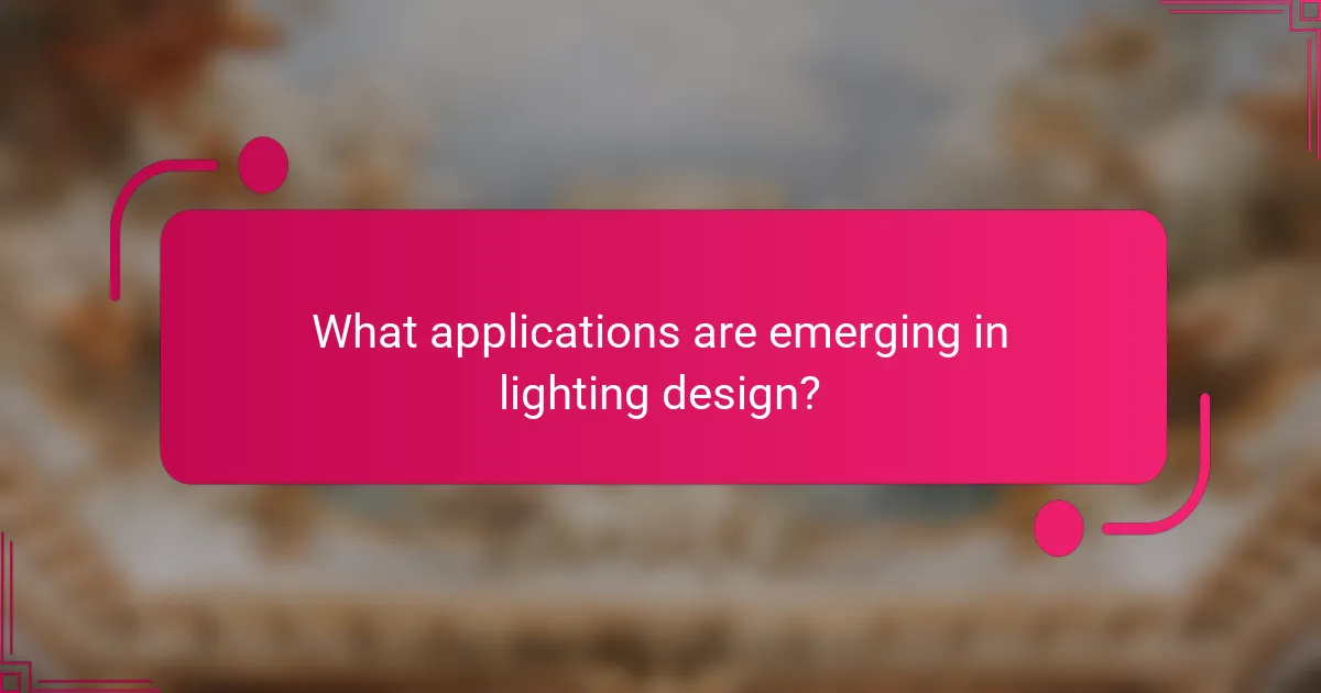 What applications are emerging in lighting design?