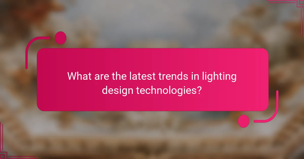 What are the latest trends in lighting design technologies?